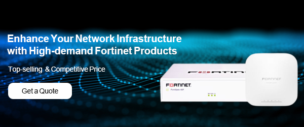 Enhance Your Network Infrastructure with High-demand Fortinet Products