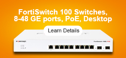 Fortinet FortiSwitch 100 Series Entry Switches