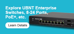 UBNT Enterprise Switches.